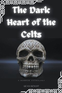 The Dark Heart of the Celts - Benoit, Sean