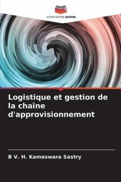 Logistique et gestion de la chaîne d'approvisionnement - V. H. Kameswara Sastry, B