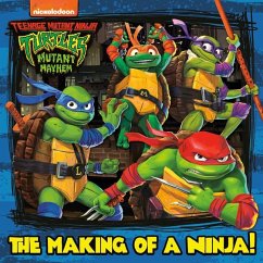The Making of a Ninja! (Teenage Mutant Ninja Turtles: Mutant Mayhem) - Random House