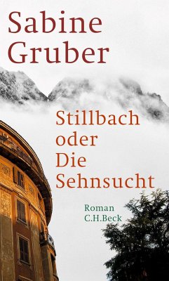 Stillbach oder Die Sehnsucht - Gruber, Sabine