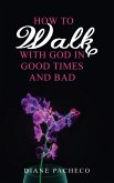 How to Walk with God in Good Times and Bad