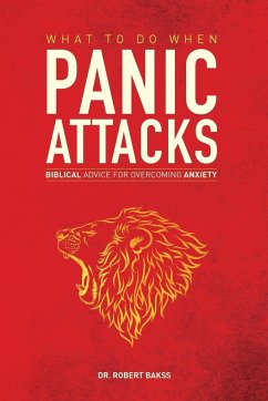 What To Do When Panic Attacks - Bakss, Robert