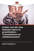 Codes secrets des femmes dans la prostitution : Traumatisme et rétablissement