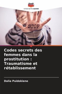 Codes secrets des femmes dans la prostitution : Traumatisme et rétablissement - Puidokiene, Dalia