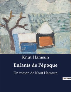 Enfants de l'époque - Hamsun, Knut