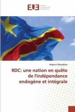 RDC: une nation en quête de l'indépendance endogène et intégrale - Manyebwa, Mapenzi