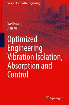 Optimized Engineering Vibration Isolation, Absorption and Control - Huang, Wei;Xu, Jian