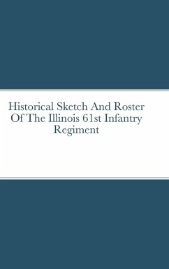 Historical Sketch And Roster Of The Illinois 61st Infantry Regiment - Rigdon, John