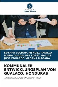 KOMMUNALER ENTWICKLUNGSPLAN VON GUALACO, HONDURAS - MENDEZ PADILLA, SUYAPA LUCIANA;LOPEZ MACIAS, MARIA GUADALUPE;Magaña Magaña, José Eduardo