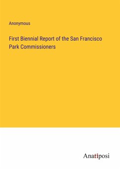 First Biennial Report of the San Francisco Park Commissioners - Anonymous