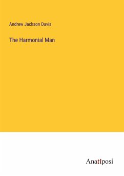 The Harmonial Man - Davis, Andrew Jackson