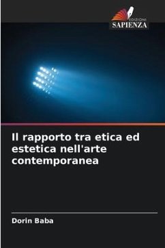 Il rapporto tra etica ed estetica nell'arte contemporanea - Baba, Dorin