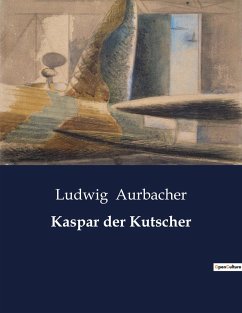 Kaspar der Kutscher - Aurbacher, Ludwig