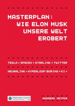 Masterplan: Wie Elon Musk unsere Welt erobert - Dripke, Andreas