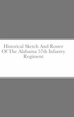 Historical Sketch And Roster Of The Alabama 57th Infantry Regiment - Rigdon, John C.