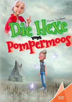 Die Hexe vom Pompermoos - Türschmann, Martina