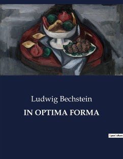 IN OPTIMA FORMA - Bechstein, Ludwig