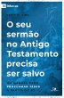 O seu sermão no Antigo Testamento... - Bild 1