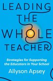 Leading the Whole Teacher (eBook, ePUB) Leading the Whole Teacher (eBook, ePUB)
