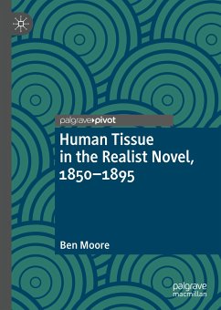 Human Tissue in the Realist Novel, 1850-1895 (eBook, PDF) - Moore, Ben