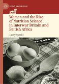 Women and the Rise of Nutrition Science in Interwar Britain and British Africa (eBook, PDF)