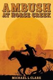 Ambush at Horse Creek (eBook, ePUB) Ambush at Horse Creek (eBook, ePUB)