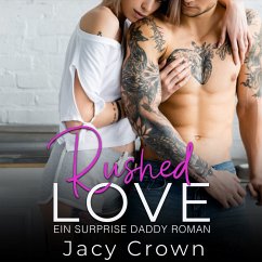 Rushed Love: Ein Surprise Daddy Roman (Unexpected Love Stories) (MP3-Download) - Crown, Jacy