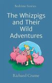 The Whizpigs and Their Wild Adventures (eBook, ePUB)