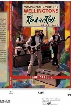Making Music with The Wellingtons A 1960s Rock'n'Roll Garage Band (eBook, ePUB) - Schultz, Duane