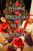 Whose Birthday Is It Anyway? (eBook, ePUB)