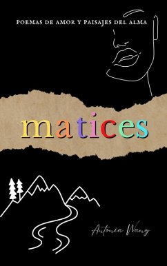 Cover Matices: Poemas de Amor y Paisajes del Alma (eBook, ePUB)