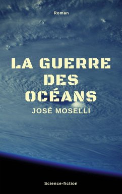 La Guerre des océans (eBook, ePUB) - Moselli, José