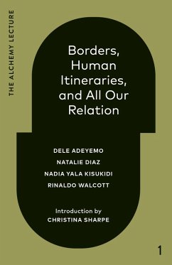 Borders, Human Itineraries, and All Our Relation (eBook, ePUB) - Adeyemo, Dele; Diaz, Natalie; Yala Kisukidi, Nadia; Walcott, Rinaldo