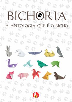 Bichoria - A antologia que é o bicho (eBook, ePUB) - Autores, Vários; Obook