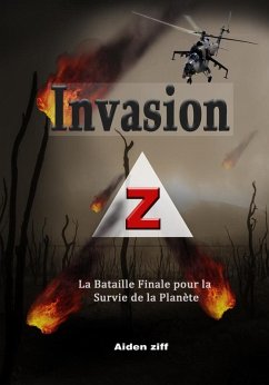 Invasion Z: La Bataille Finale pour la Survie de la Planète (eBook, ePUB) - Ziff, Aiden