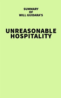 Summary of Will Guidara's Unreasonable Hospitality (eBook, ePUB) - IRB Media
