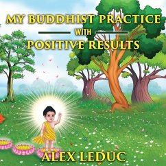 My Buddhist Practice With Positive Results (eBook, ePUB) - Leduc, Alex