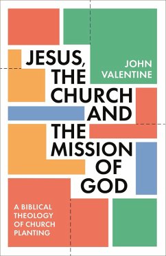 Jesus, the Church and the Mission of God (eBook, ePUB) - Valentine, John