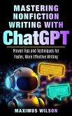 Mastering Nonfiction Writing with ChatGPT - Proven Tips and Techniques for Faster, More Effective Writing (eBook, ePUB)