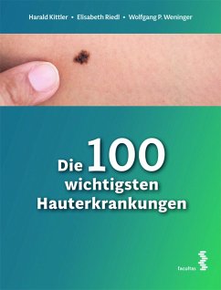 Die 100 wichtigsten Hauterkrankungen (eBook, PDF) - Kittler, Harald; Riedl, Elisabeth; Weninger, Wolfgang P.