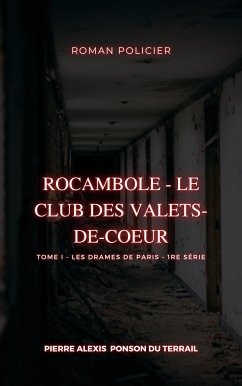 Rocambole - Le Club des Valets-de-coeur (eBook, ePUB) - Ponson du Terrail, Pierre Alexis