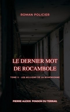 Le Dernier Mot de Rocambole (eBook, ePUB)