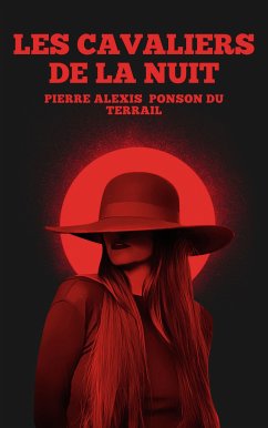 Les Cavaliers de la nuit (eBook, ePUB) - Ponson du Terrail, Pierre Alexis