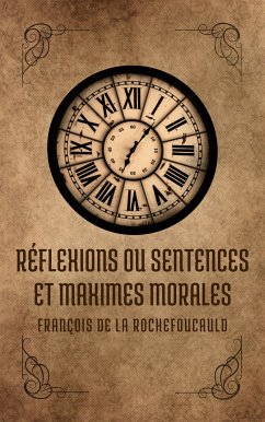 Réflexions ou sentences et maximes morales (eBook, ePUB) - de La Rochefoucauld, François