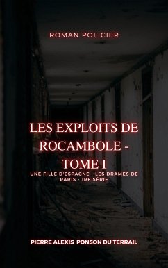 Les Exploits de Rocambole - Tome I (eBook, ePUB)