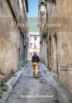 Il traînait la jambe (eBook, ePUB) - Dompnier, Jacques