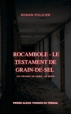 Rocambole - Le Testament de Grain-de-sel (eBook, ePUB)