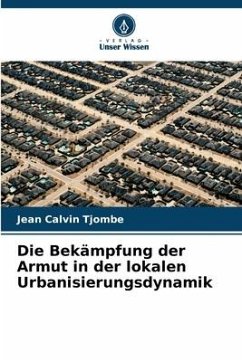 Die Bekämpfung der Armut in der lokalen Urbanisierungsdynamik - Tjombe, Jean Calvin