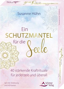 Ein Schutzmantel für die Seele - 40 stärkende Kraftrituale für jederzeit und überall - Hühn, Susanne