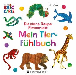 Die kleine Raupe Nimmersatt - Mein Tier-Fühlbuch - Carle, Eric